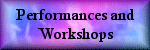 Performances and Workshops
